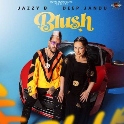 Blush - Jazzy B Song Thumbnail