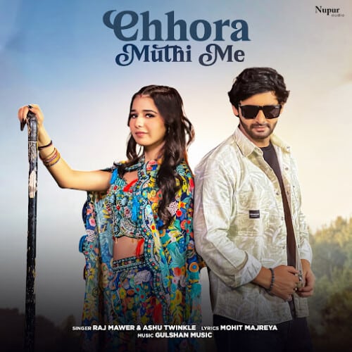 Chhora Muthi Me - Raj Mawar, Ashu Twinkle Song Thumbnail