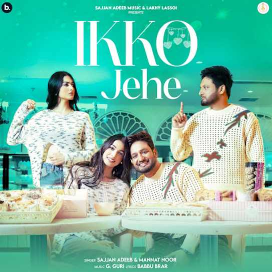 Ikko Jehe - Sajjan Adeeb, Mannat Noor Song Thumbnail